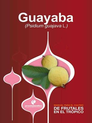 cover image of Manual para el cultivo de frutales en el trópico. Guayaba